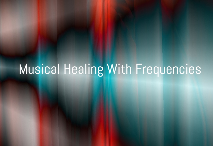 musical healing with frequencies